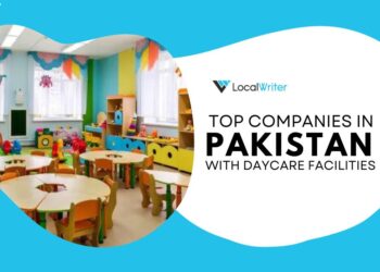 10 Top Companies in Pakistan with Daycare Facilities - Localwriterpk