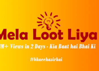 Bhai Hazir Hai, Mela Loot Lia