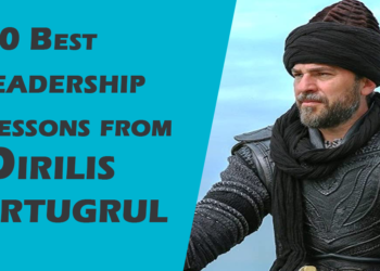 10 best leadership lessons from ertugrul