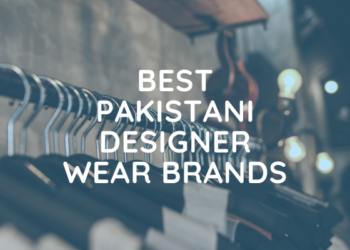 Best pakistani Designer Wear Brands in 2021
