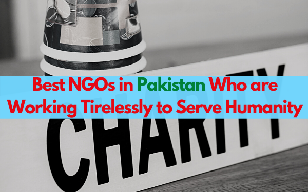 Best 10 NGOs in Pakistan Who are Working Tirelessly to Serve Humanity (1)