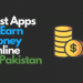12 Best Apps to Earn Money Online in Pakistan