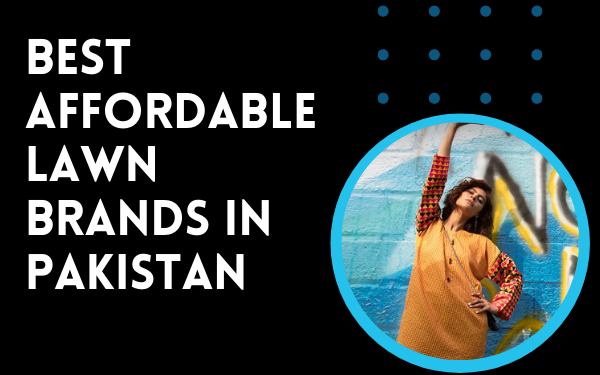 Best affordable lawn brands in Pakistan