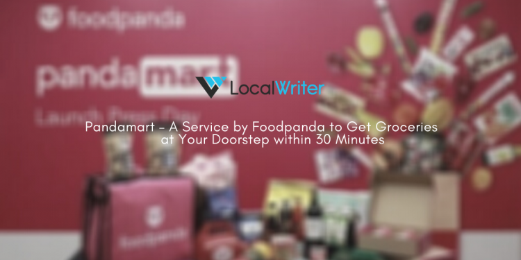 Pandamart – A Service by Foodpanda to Get Groceries at Your Doorstep within 30 Minutes