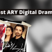 Best ARY Digital Dramas