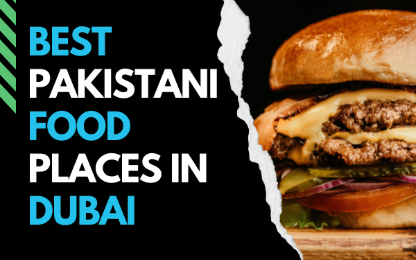 Best Pakistani Food Places in Dubai