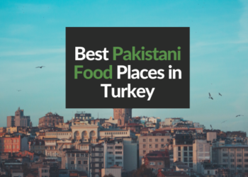 Best Pakistani Food Places in Turkey - LWPK