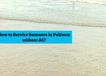 How to Survive Summers in Pakistan without AC - Localwriterpk