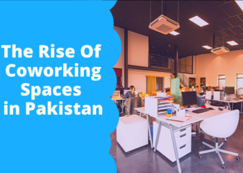 The Rise of Coworking spaces in Pakistan During the Pandemic