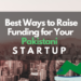 7 Ways for Your Startup to Raise Funding in Pakistan in 2021