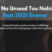 Dil Na Umeed Tou Nahin - Best 2021 Drama