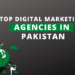 Top Digital Marketing Agencies in Pakistan