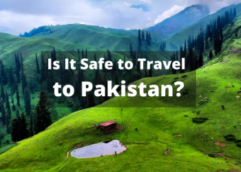 Is It Safe to Travel to Pakistan?