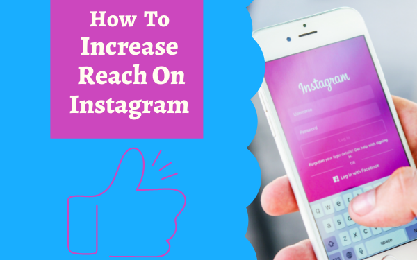 How to increase reach on Instagram