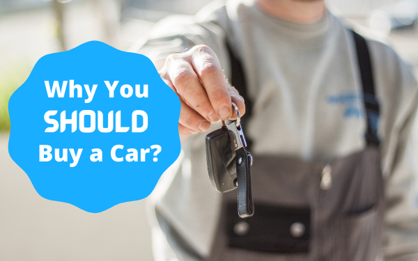 Why Should You Buy a Car