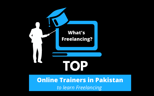 Top Online Trainers in Pakistan to Learn Freelancing