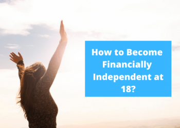 How to become financially independent at 18-LocalWriterPK