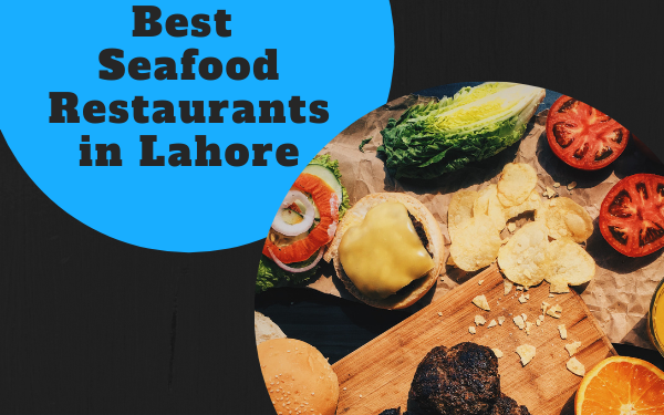 Best Seafood Restaurants in Lahore - LocalWriterPK