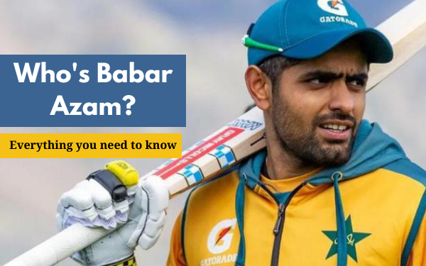 Who's Babar Azam - Localwriterpk