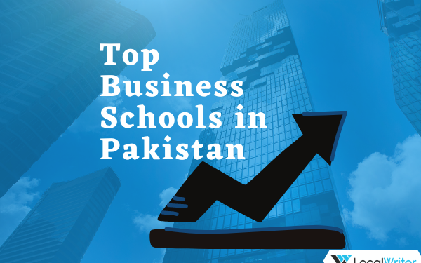 10 Top Business Schools in Pakistan - Localwriterpk