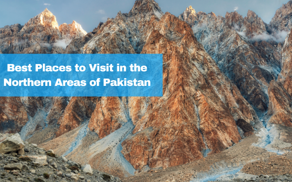 Top 6 Places in Northern Areas Of Pakistan - Localwriterpk