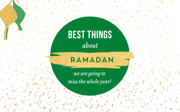 10 best things about Ramadan we are going to miss the whole year - localwriterpk