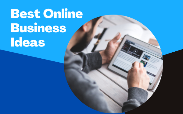 8 Best Online Business Ideas in 2022 - Localwriterpk