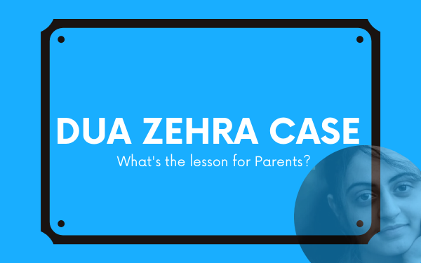 Dua Zehra case - lesson for parents - localwriterpk
