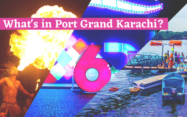 What's in Port Grand Karachi - Localwriterpk