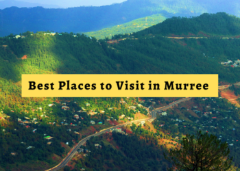 Best Places to Visit in Muree Pakistan - Localwriterpk