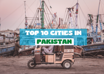 Top 10 Cities in Pakistan - Localwriterpk