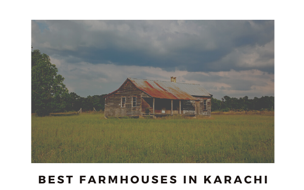 Top 10 Farmhouses in Karachi that are Also Affordable - Localwriterpk