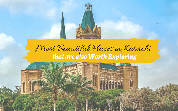 15 Most beautiful places in karachi that are worth exploring - Localwriterpk
