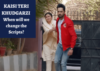 Kaisi Teri Khudgarzi - Drama Review