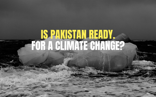 Is Pakistan Ready for Climate Change - Localwriterpk
