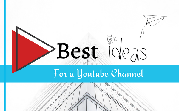 Best Ideas to Start a Youtube Channel - Localwriterpk