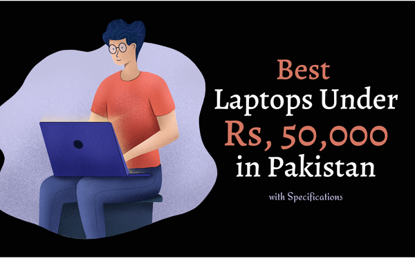 Best Laptops Under 50K in Pakistan