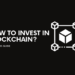 How To Invest In Blockchain In 2023 and Top Bitcoin Alternatives