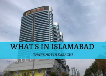 What’s in Islamabad that’s not in Karachi - Localwriterpk