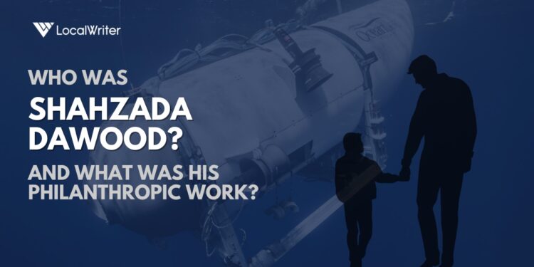 Who Was Shahzada Dawood and What Was His Philanthropic Work - Localwriterpk